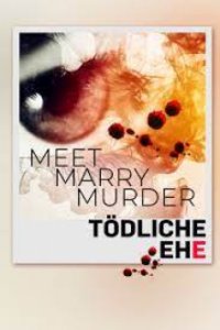 Cover Meet, Marry, Murder - Tödliche Ehe, TV-Serie, Poster