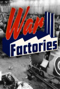 War Factories - Rüstung im Zweiten Weltkrieg Cover, Poster, War Factories - Rüstung im Zweiten Weltkrieg